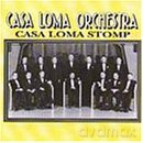 Casa Loma Orchestra: 1929-30 Casa Loma Stomp [CD]