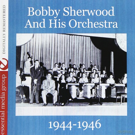 Sherwood Bobby: 1944-1946 [CD]