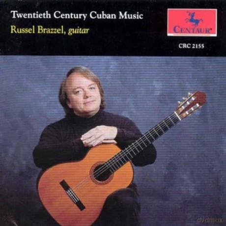 Brazzel Russel: 2oth Century Cuban Music For Guitar [CD]
