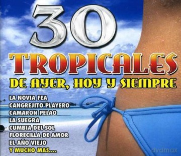 30 TROPICALES-30 tropicales De Ayer, Hoy Y Siempre [2CD]