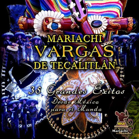 Mariachi Vargas De Tecalitlan: 35 Grandes Exitos - Desde Mexico Para El [2CD]