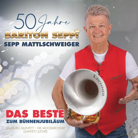 Sepp Mattlschweiger: 50 Jahre Bariton Seppi - Das Beste zum Bühnenjubiläum [CD]