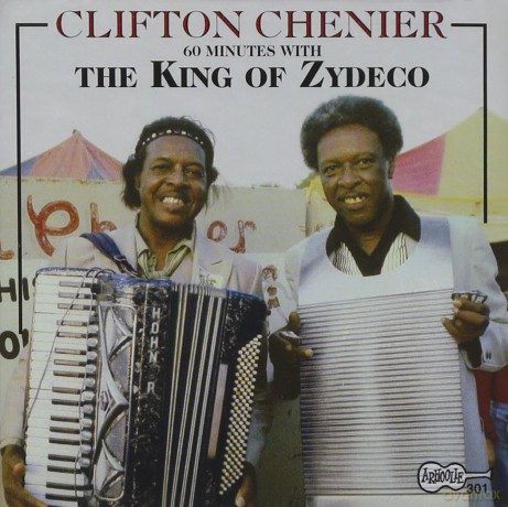 Chenier Clifton: 60 Minutes With The King Of Zydeco [CD]