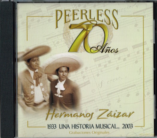 Hermanos Zaizar: 70 Anos Peerless Una Historia Musical [CD]