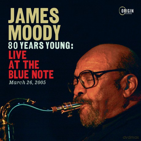 Moody James: 80 Years Young: Live At The Blue Note, March 26, 2005 [CD]