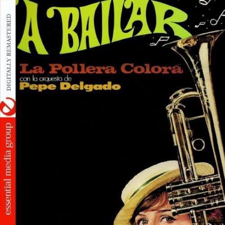 Delgado Pepe: A Bailar: La Pollera Colora [CD]