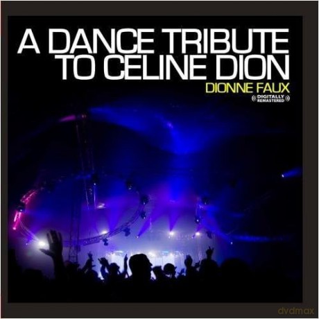 Faux Dionne: A Dance Tribute To Celine Dion [CD]