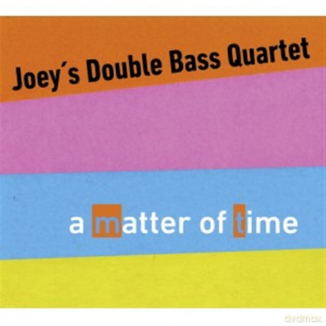 Joeys Double Bass 4tet: A Matter Of Time [CD]