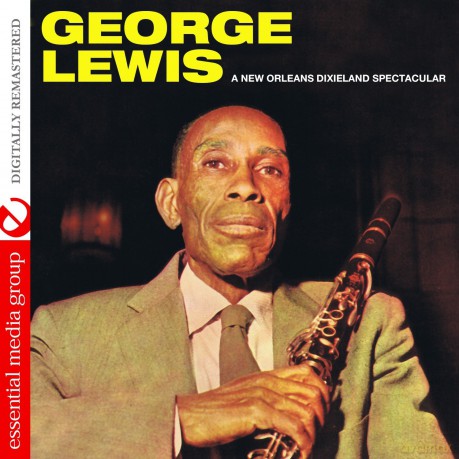 Lewis George: A New Orleans Dixieland Spectacular [CD]