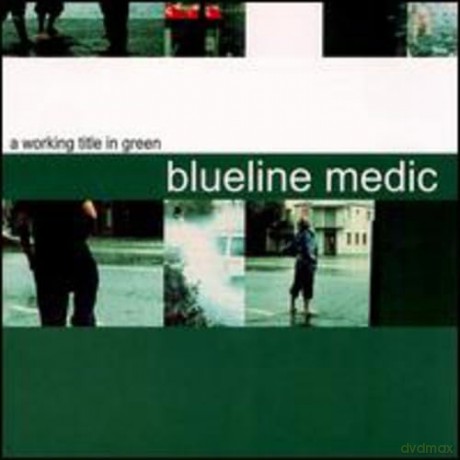 Blueline Medic: A Working Title In Green [CD]