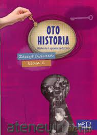 Historia Szkoła Podstawowa 6 Oto historia ćwiczenie [KSIĄŻKA]