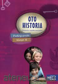 Historia Szkoła Podstawowa 6 Oto historia podręcznik [KSIĄŻKA]