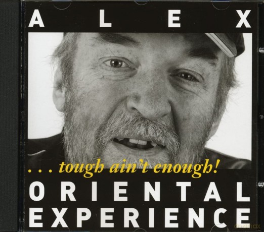 Alex Oriental Experience: âŚTOUGH AIN'T ENOUGH! [CD]