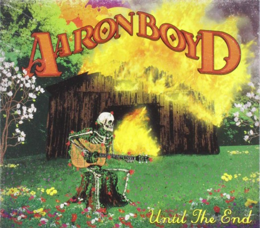 Aaron Boyd: Aaron Boyd - Until The End [CD]