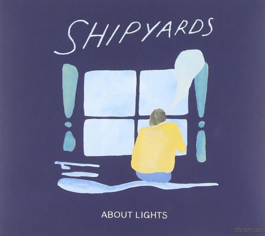 Shipyards: About Lights [CD]