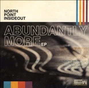 North Point Insideout: Abundantly More [CD]