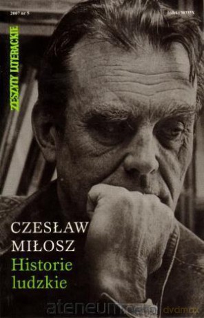 Historie Ludzkie - Czesław Miłosz [KSIĄŻKA]