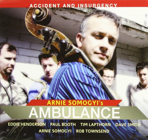 Arnie Somogyis Ambulance: Accident And Insurgency [CD]