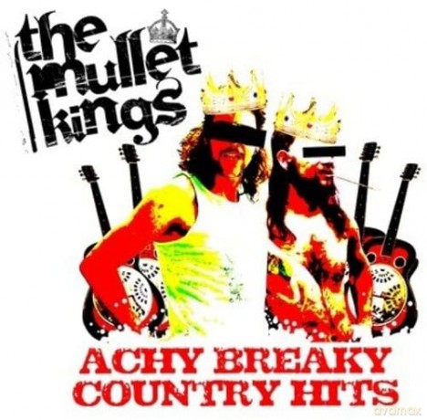 Mullet Kings: Achy Breaky Country Hits [CD]