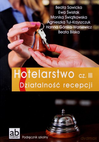 Hotelarstwo część III Działalność recepcji [KSIĄŻKA]