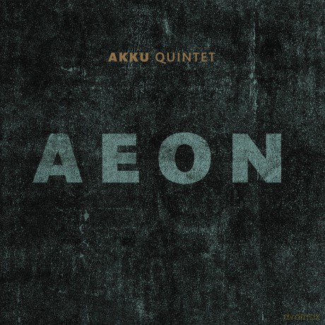 Akku Quintet By Pasquinelli Manuel: Aeon [CD]
