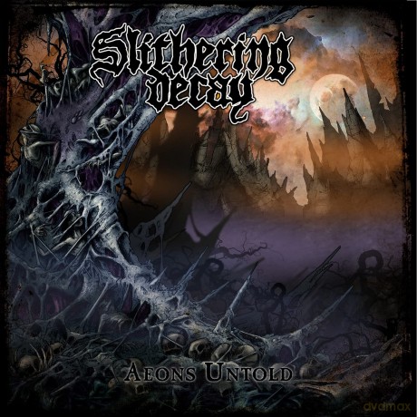 Slithering Decay: Aeons Untold [CD]