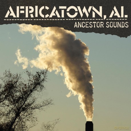 Africatown Al-Ancestor Sounds: Africatown AL-Ancestor Sounds [CD]