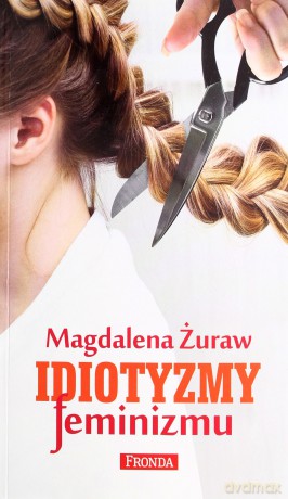 Idiotyzmy feminizmu [KSIĄŻKA]