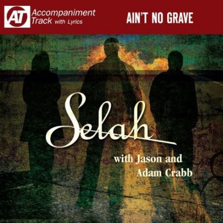 Selah: Ain't No Grave [CD]