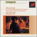 Kirchhof Lutz: Airs De Cour: 17th Century French Court Music [CD]