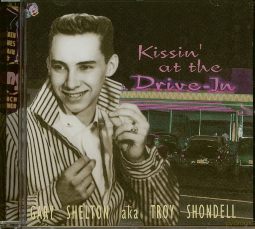 Shondell Troy: Aka Gary Shelton - Kissin' At The Drive In [CD]