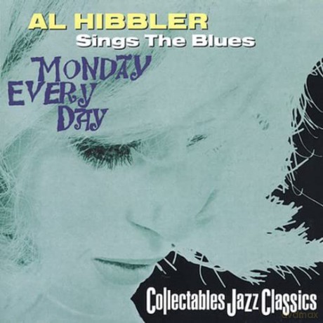 Al Hibbler: Al Hibbler Sings The Blues-Monday Every Day [CD]
