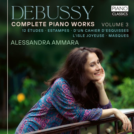 Alessandra Ammara-Debussy: Complete Piano Works Vol.3: Alessandra Ammara-Debussy: Complete Piano Works Vol.3 [CD]