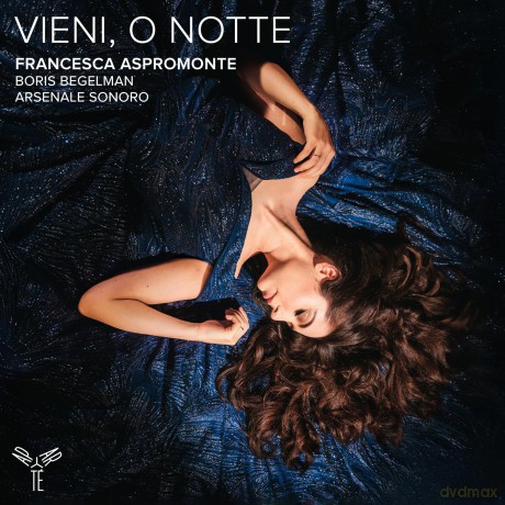 Francesca Aspromonte Arsenale Sonoro Boris Begel: Alessandro Scarlatti Vieni O Notte [CD]