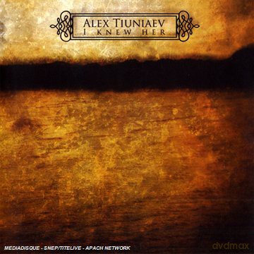 Alex Tiuniaev: Alex Tiuniaev - I Knew Her [CD]