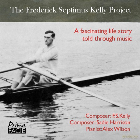 Alex Wilson-The Frederick Septimus Kelly Project: Alex Wilson-The Frederick Septimus Kelly Project [CD]