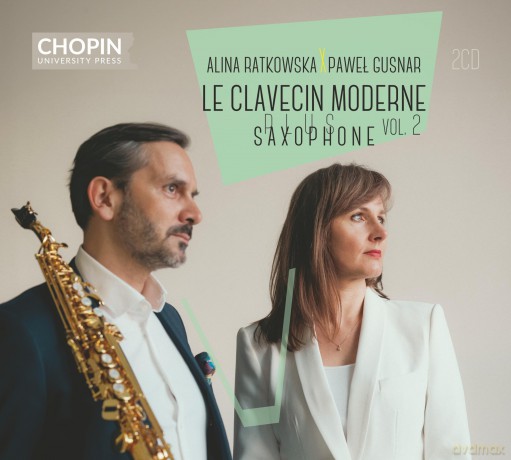 Alina Ratkowska Pawel Gusnar-Le Clavecin Moderne Plus Saxophone Vol. 2: Alina Ratkowska Pawel Gusnar-Le Clavecin Moderne plus Saxophone Vol. 2 [CD]