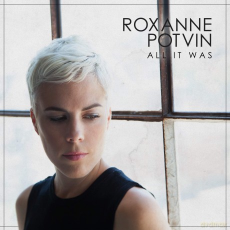 Roxanne Potvin: All It Was [CD]