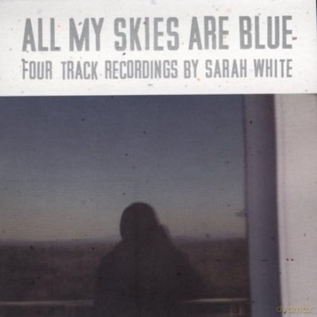 White Sarah: All My Skies Are Blue [CD]