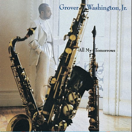 Washington Jr Grover: All My Tomorrows [CD]