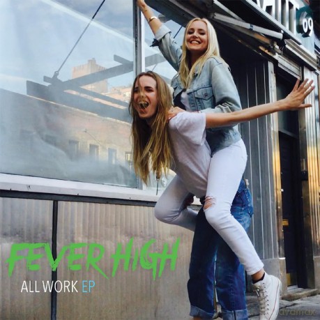 Fever High: All Work [CD]