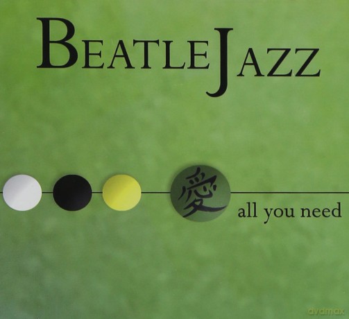 Beatle Jazz: All You Need [CD]