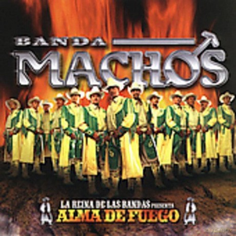 Banda Machos: Alma De Fuego [CD]