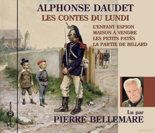 Alphonse Daudet-Les Contes Du Lundi - Par Pierre Bellemare: Alphonse Daudet-Les Contes Du Lundi - Par Pierre Bellemare [CD]