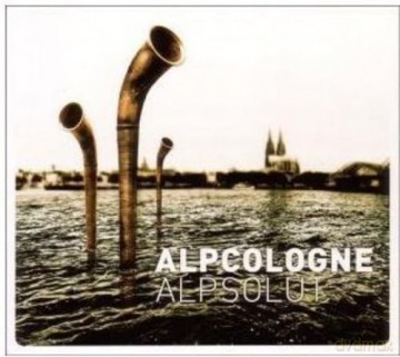 Alpcologne: Alpsolut [CD]