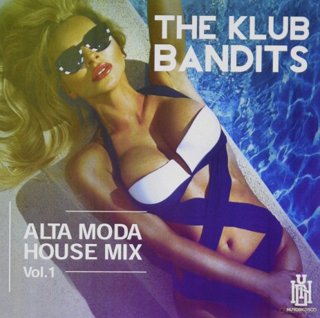 Klub Bandits: Alta Moda House Mix 2017 1 [CD]