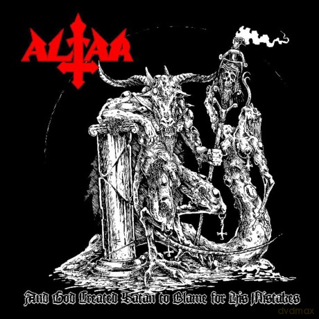 Altar-And God Created Satan To Blame For His Mistakes: Altar-And God Created Satan To Blame For His Mistakes [CD]
