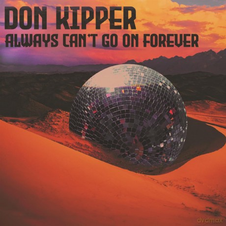 Don Kipper: Always Can't Go On Forever [CD]