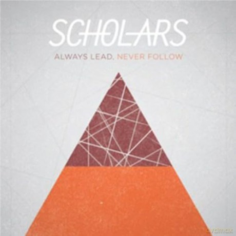 Scholars: Always Lead Never Follow [CD]