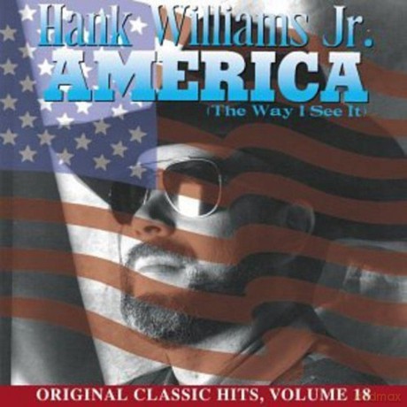 Williams Jr Hank: America (Way I See It) (Original Classic Hits 18) [CD]